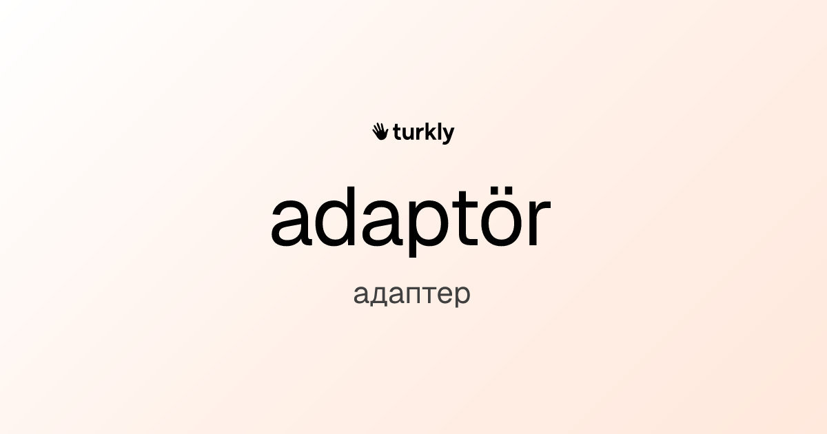 adaptör — адаптер