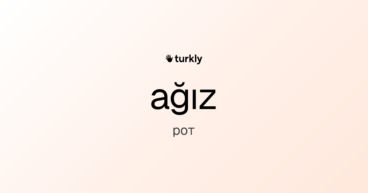 ağız — рот