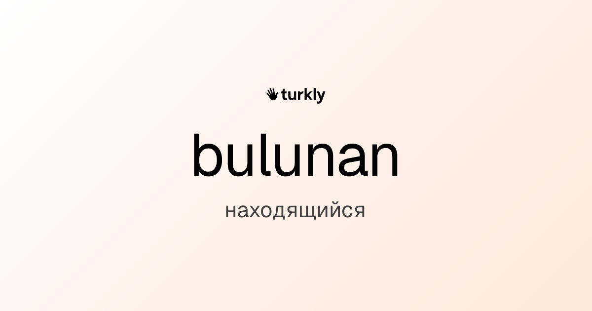 bulunan — находящийся