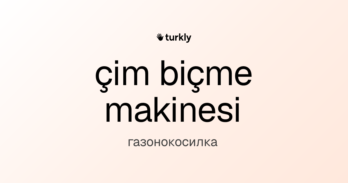 çim biçme makinesi — газонокосилка
