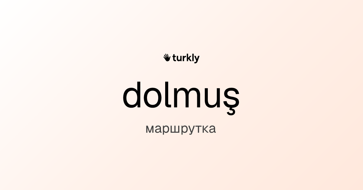 dolmuş — маршрутка