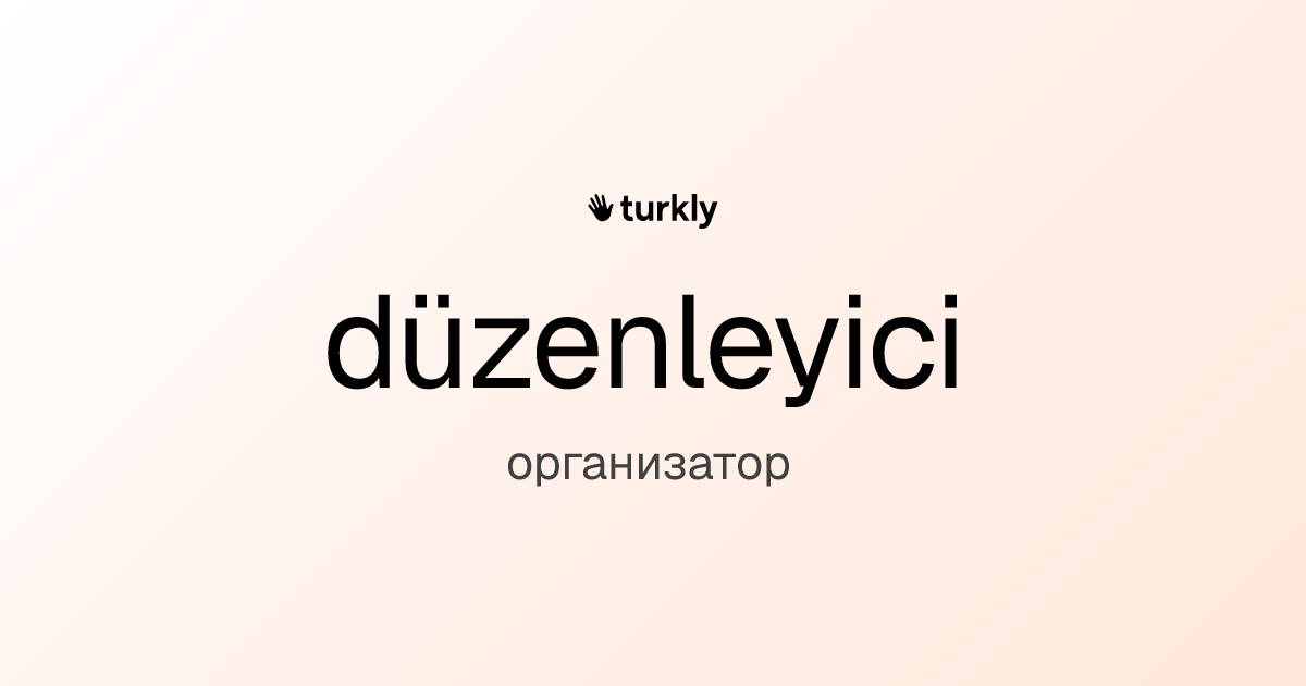 düzenleyici — организатор