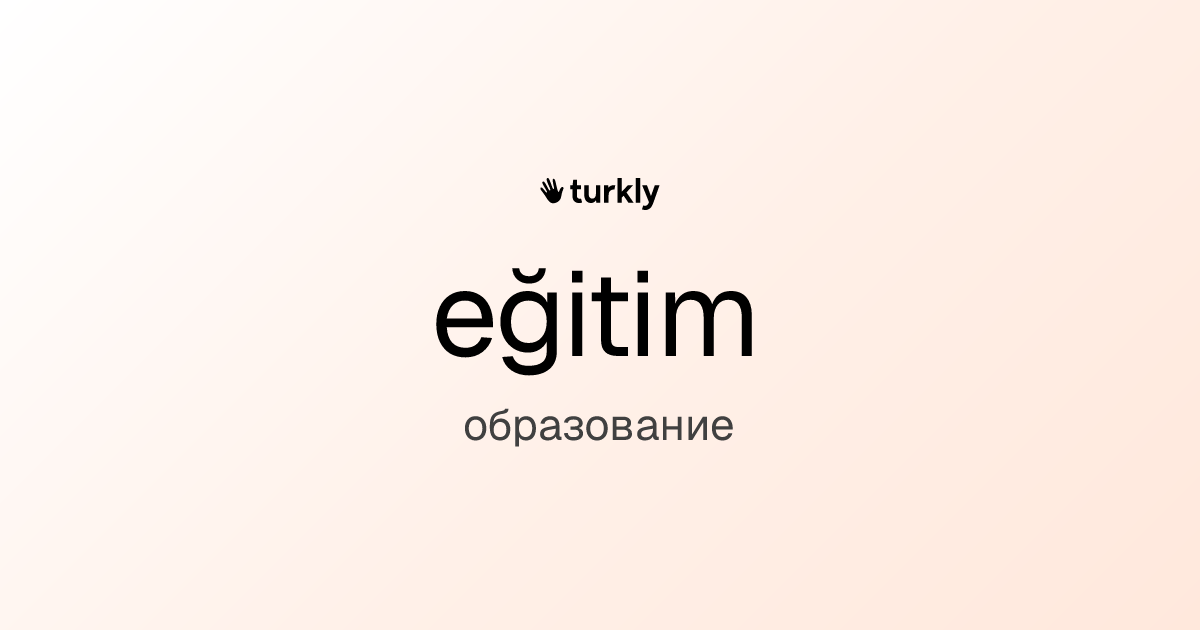 eğitim — образование