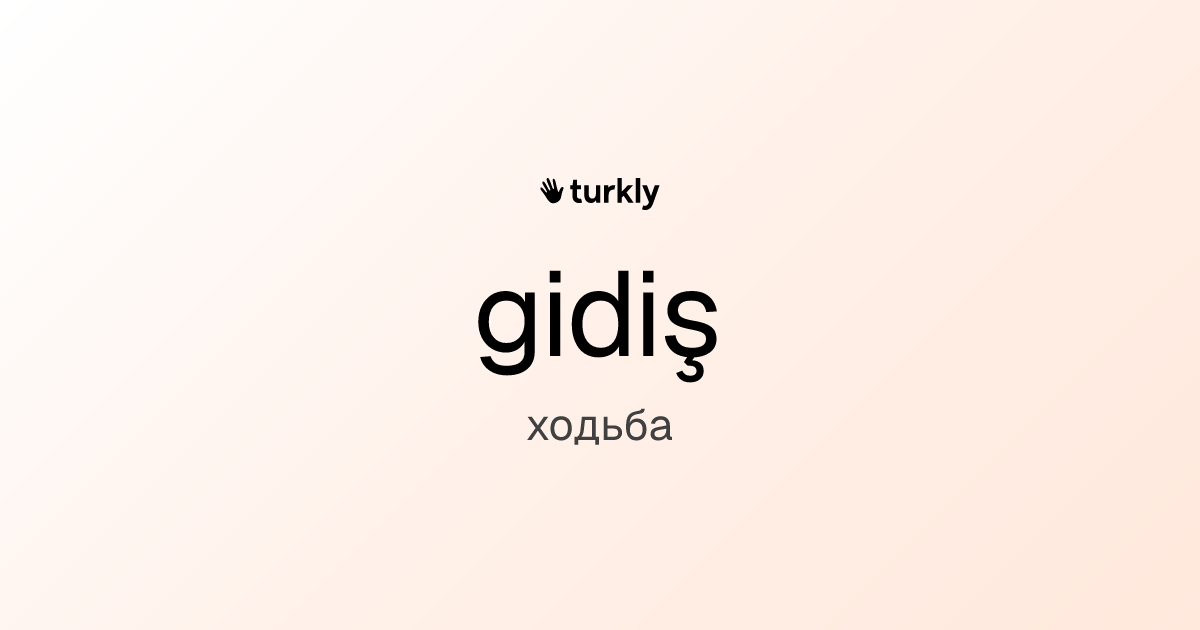 gidiş — ходьба
