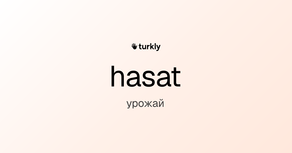 hasat — урожай