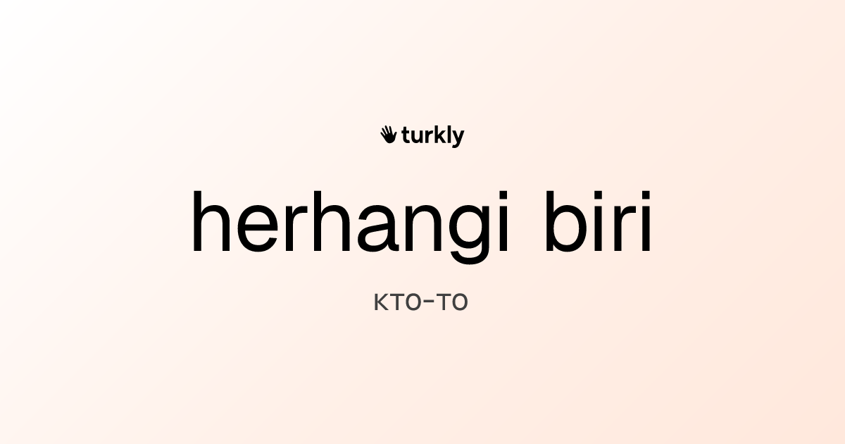 herhangi biri — кто-то