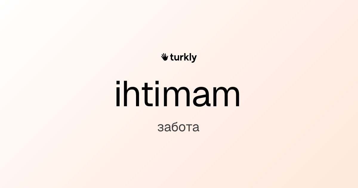ihtimam — забота