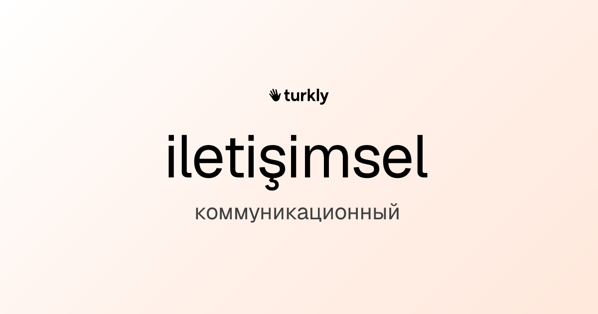 iletişimsel — коммуникационный