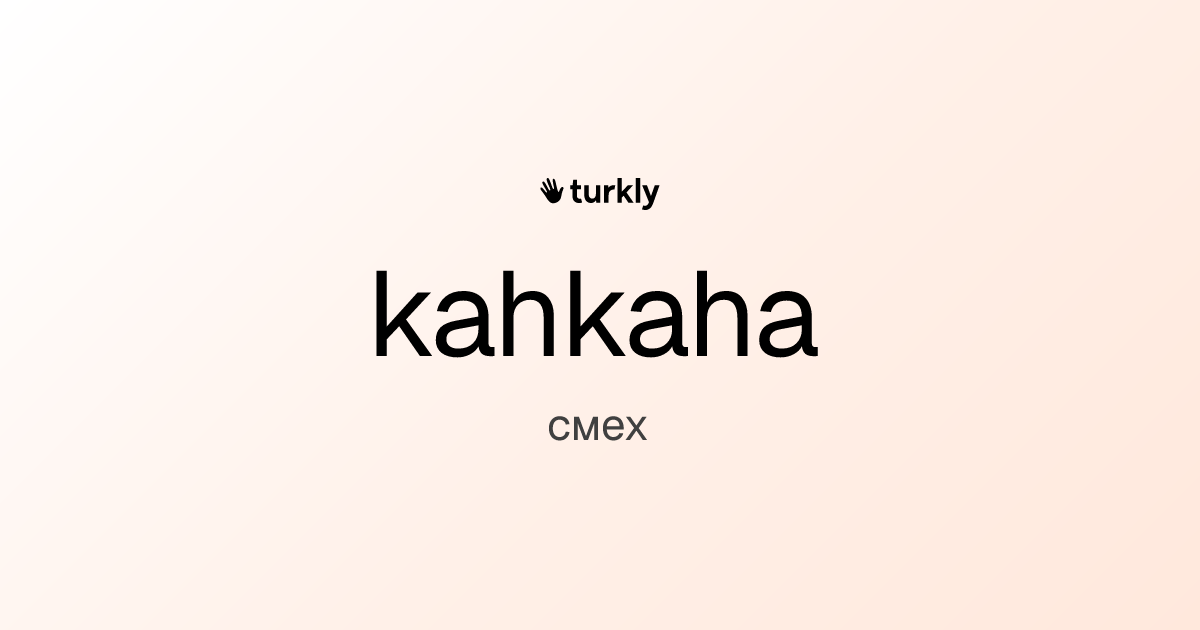 kahkaha — смех