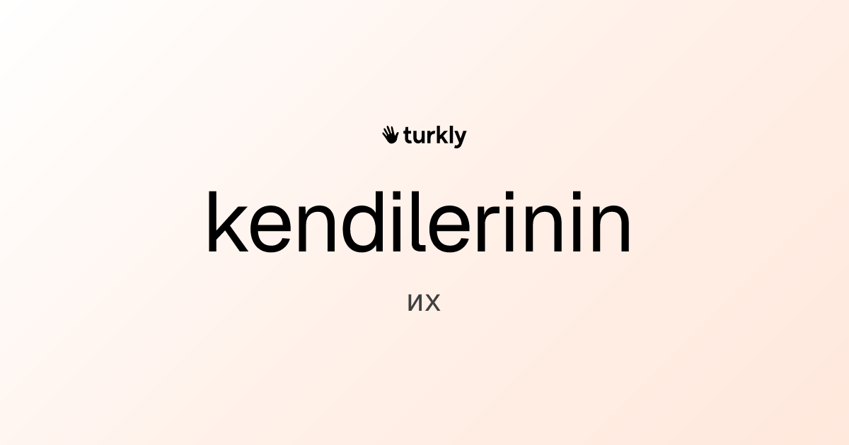 kendilerinin — их