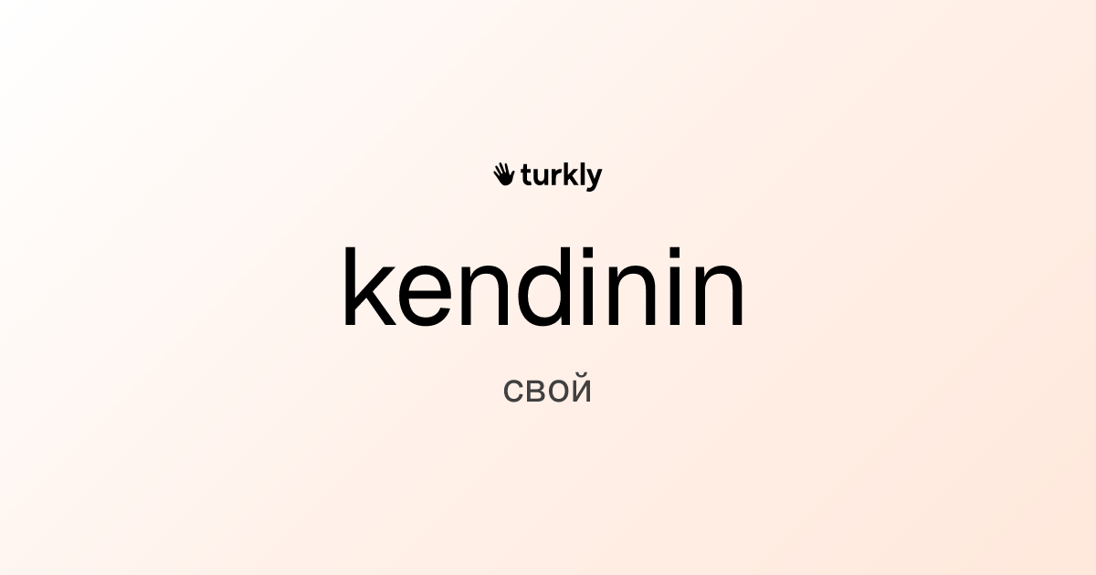 kendinin — свой