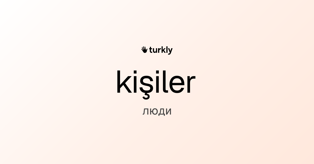 kişiler — люди