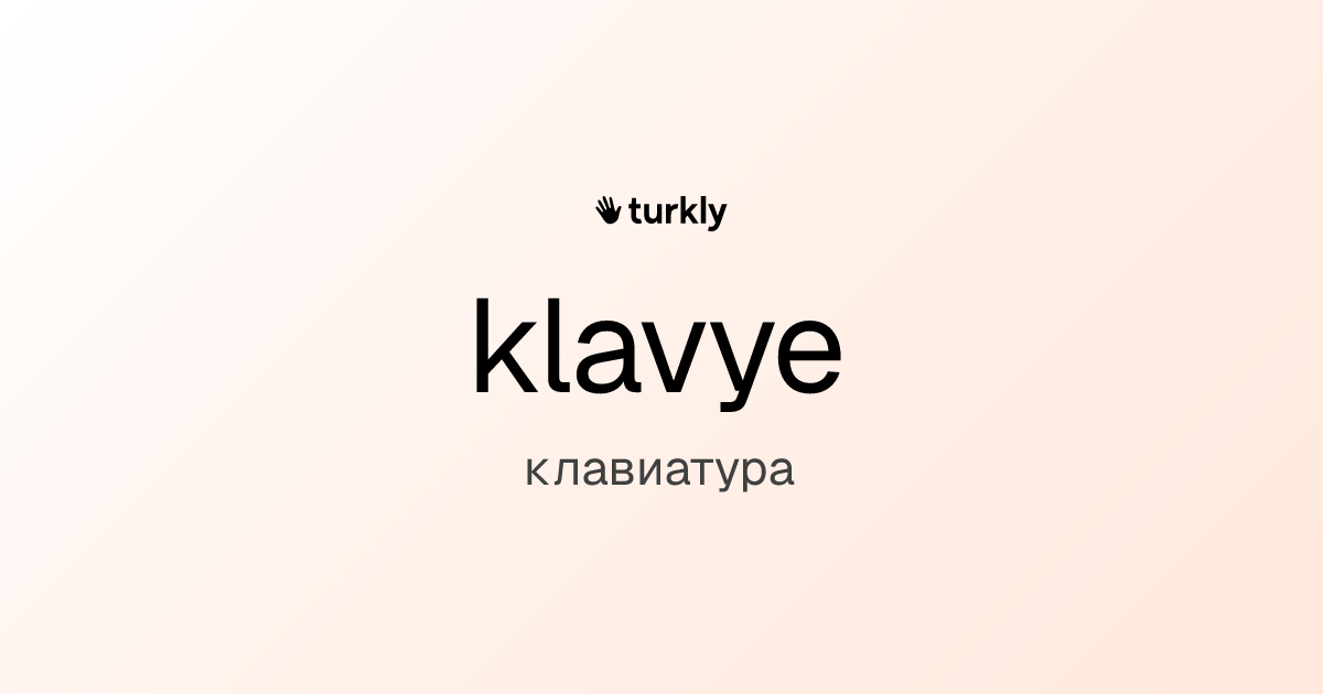 klavye — клавиатура