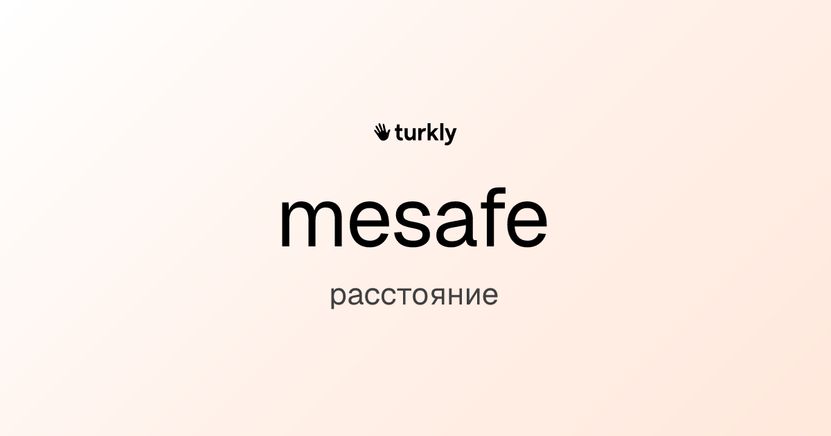 mesafe — расстояние