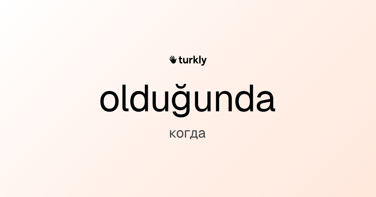 olduğunda — когда