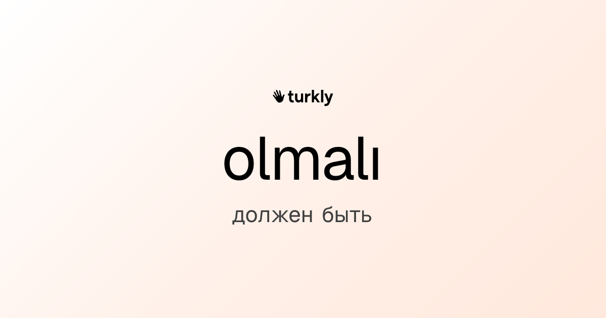 olmalı — должен быть