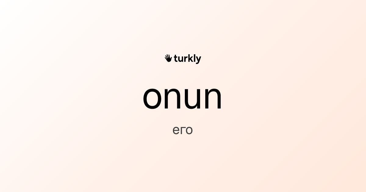 onun — его