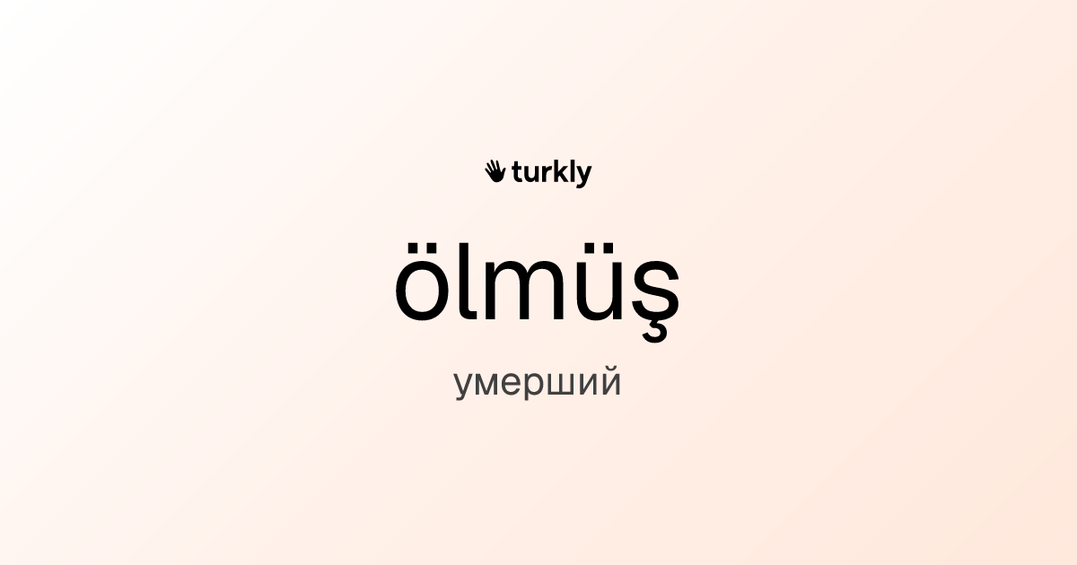 ölmüş — умерший