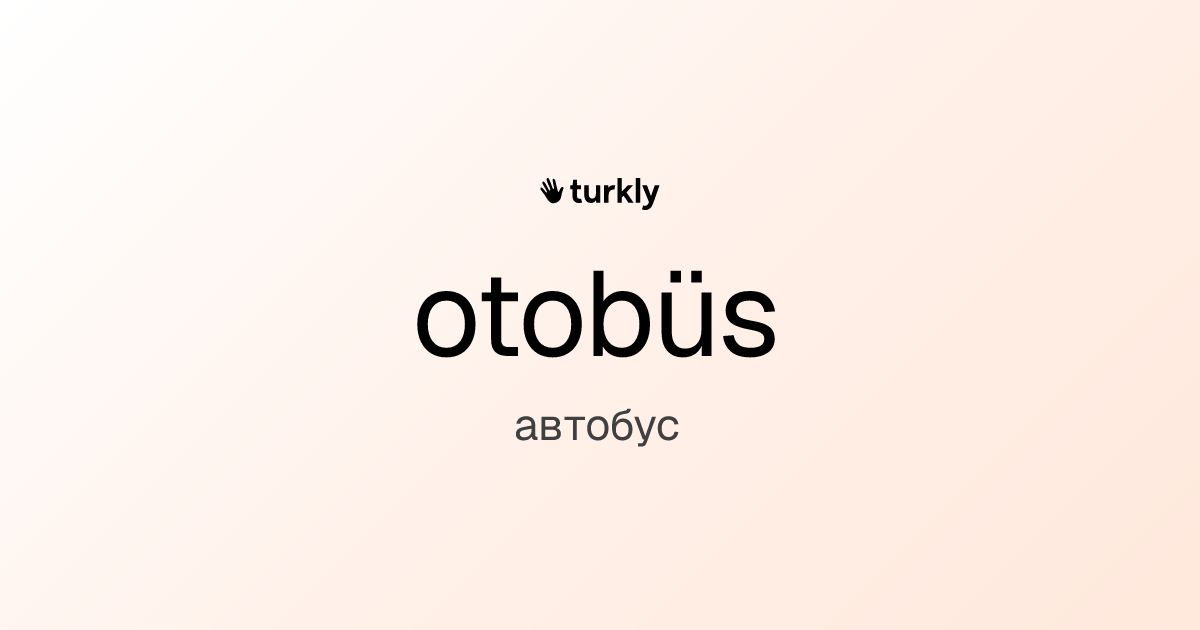 otobüs — автобус