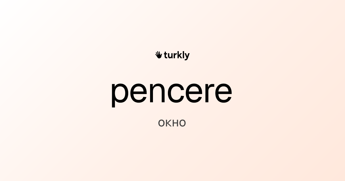 pencere — окно