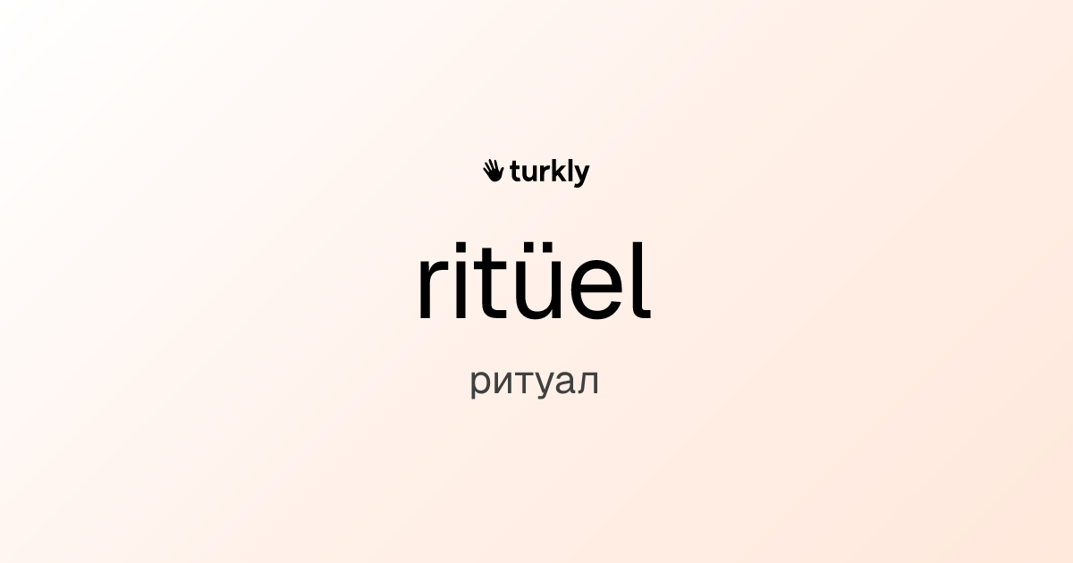 ritüel — ритуал