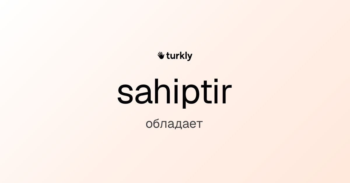 sahiptir — обладает