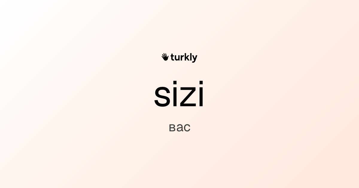 sizi — вас
