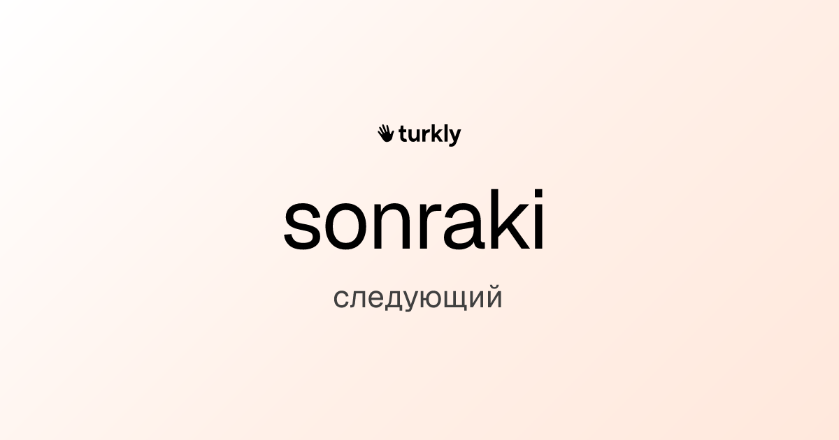 sonraki — следующий