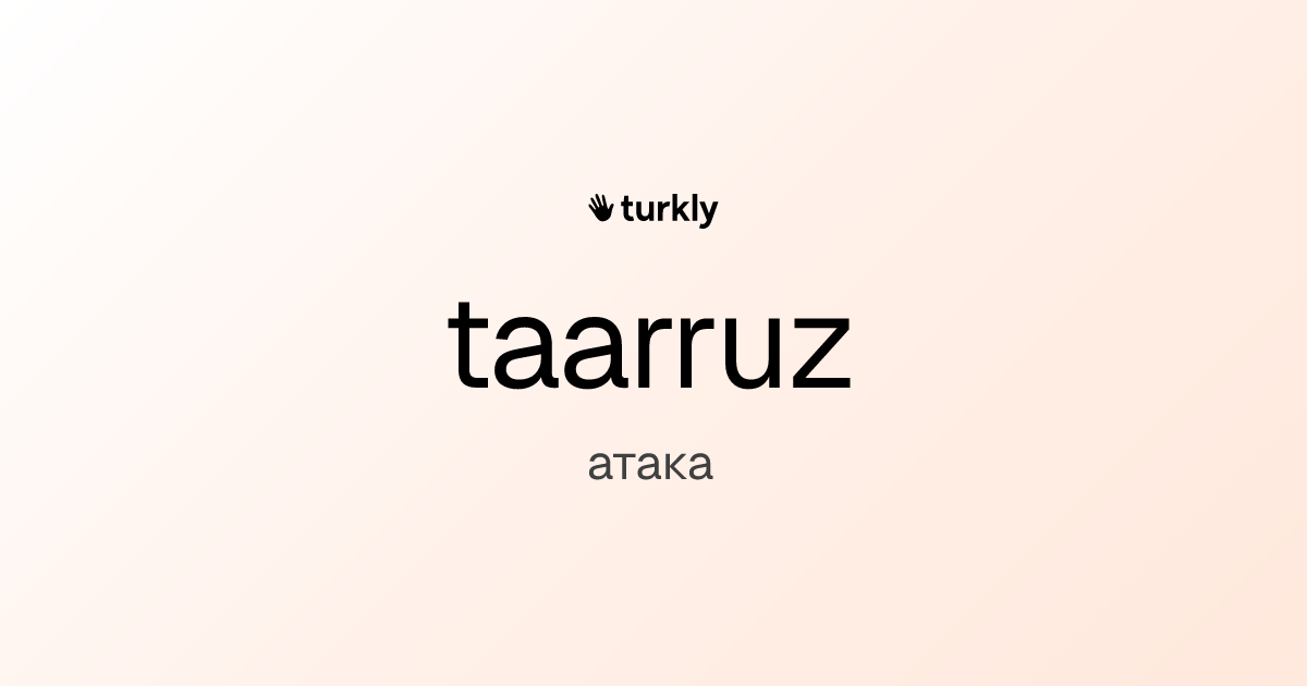 taarruz — атака