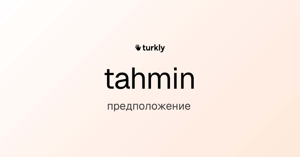 tahmin — предположение