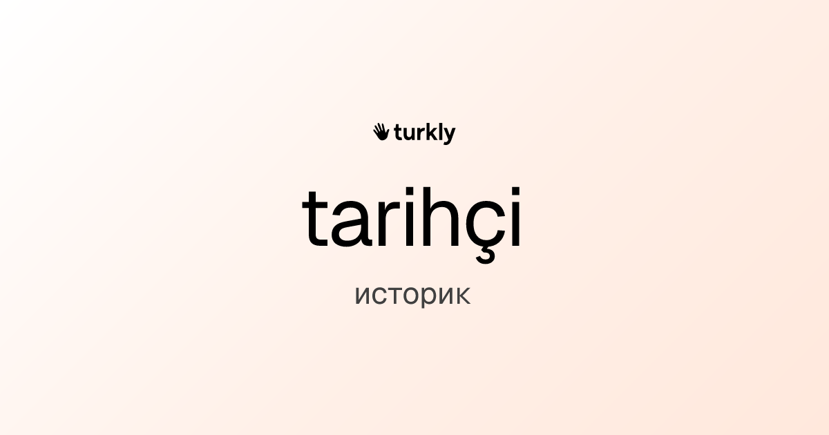 tarihçi — историк