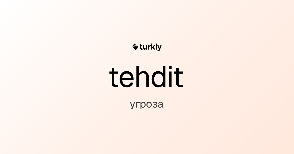 tehdit — угроза