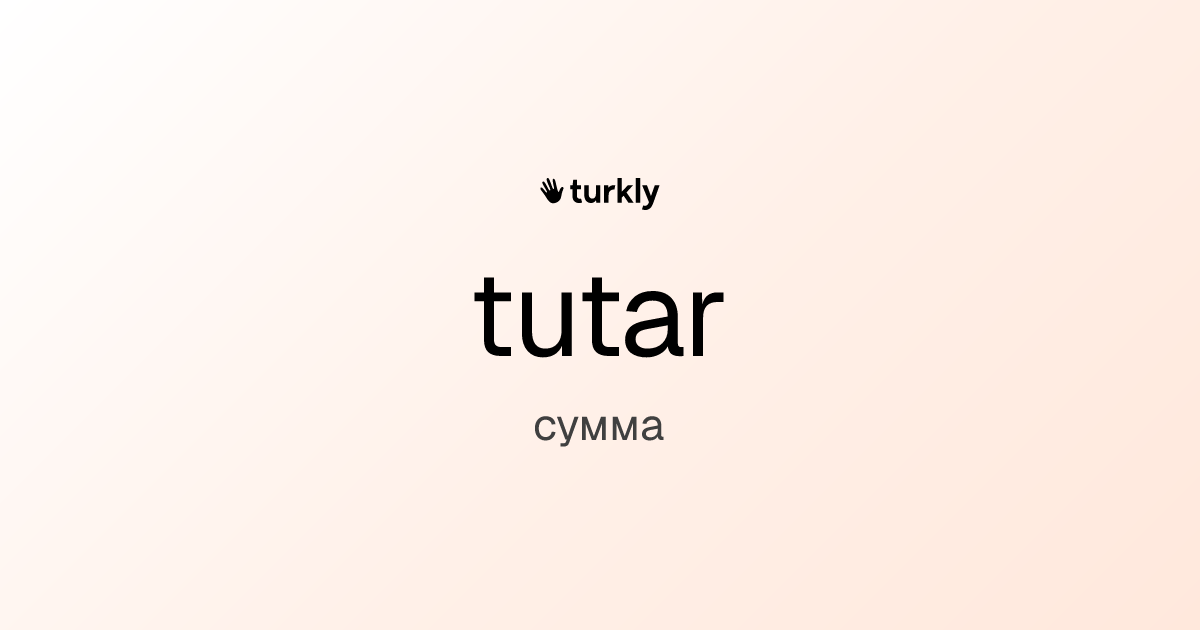 tutar — сумма