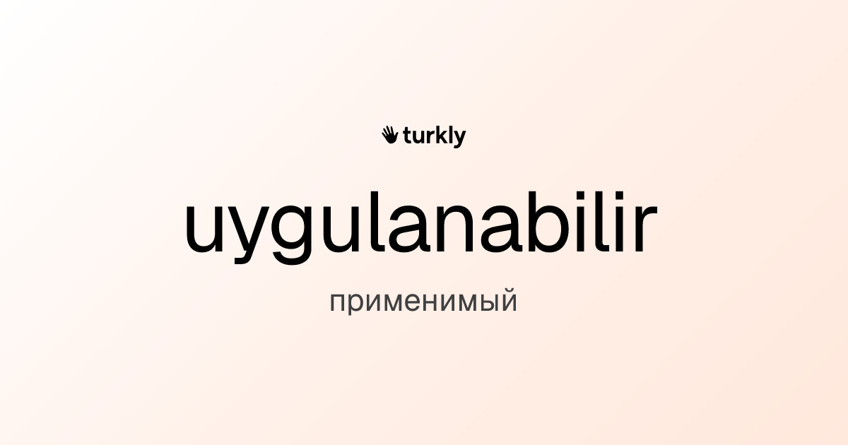 uygulanabilir — применимый