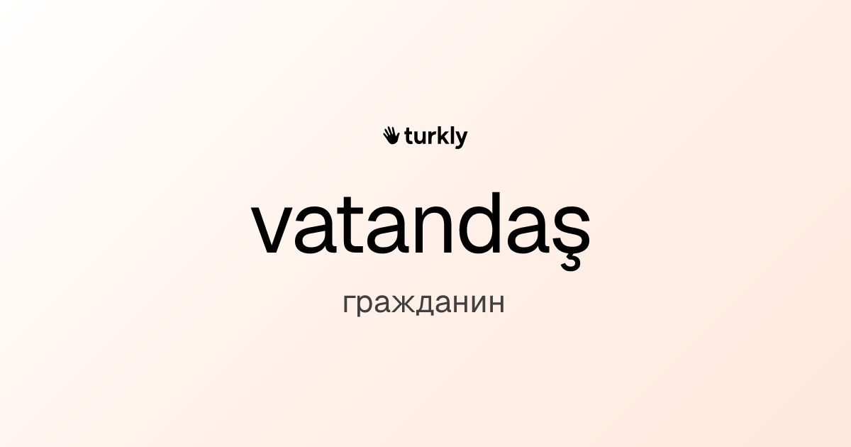 vatandaş — гражданин