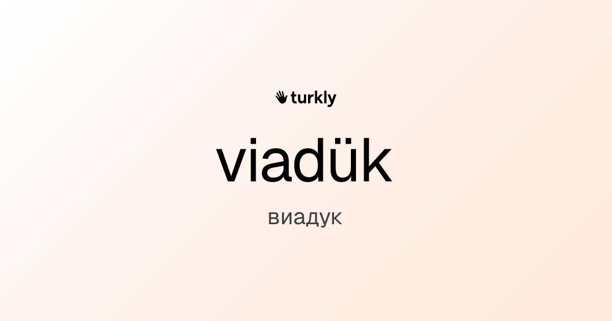 viadük — виадук