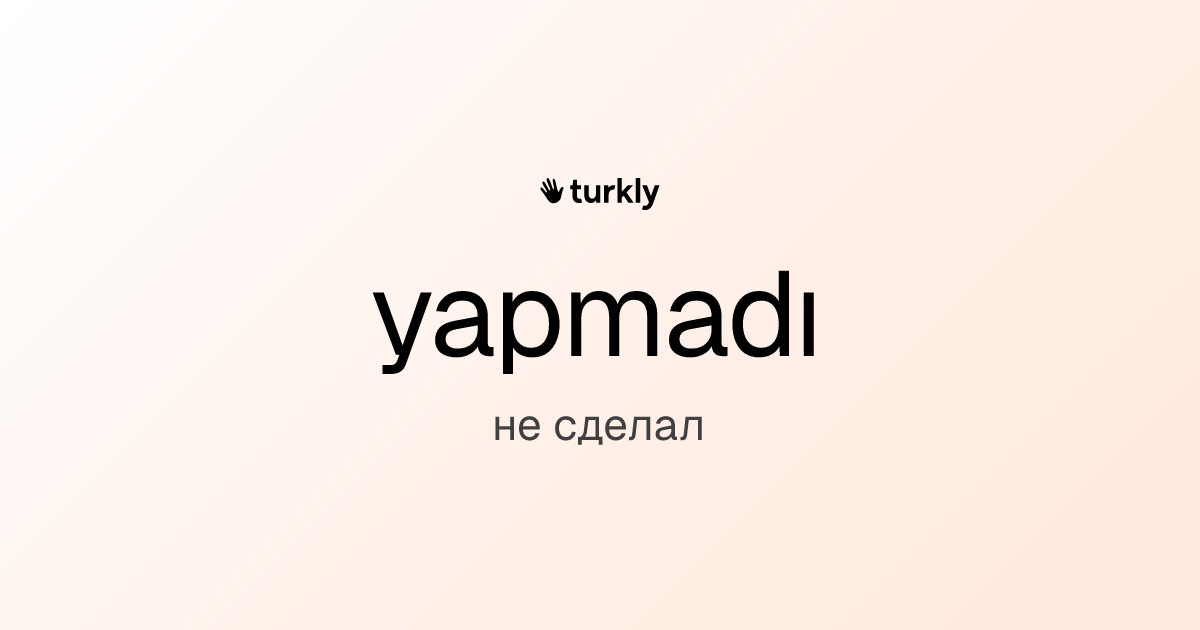 yapmadı — не сделал