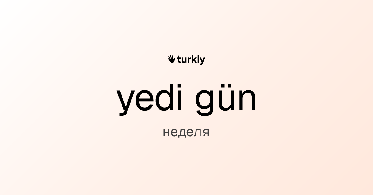 yedi gün — неделя