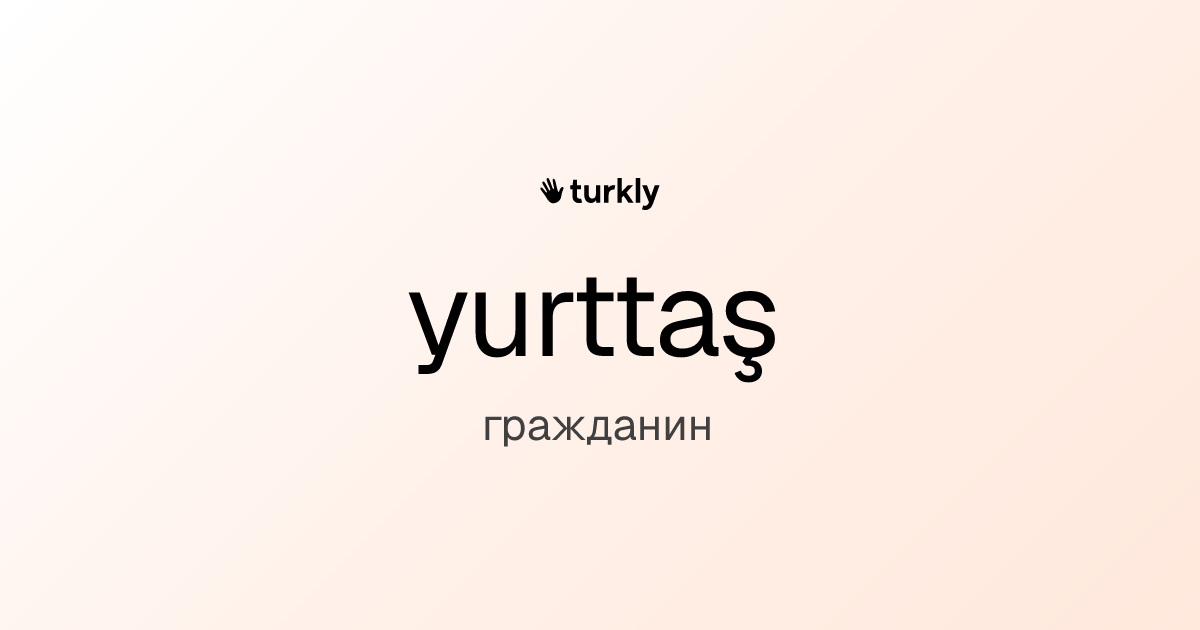 yurttaş — гражданин